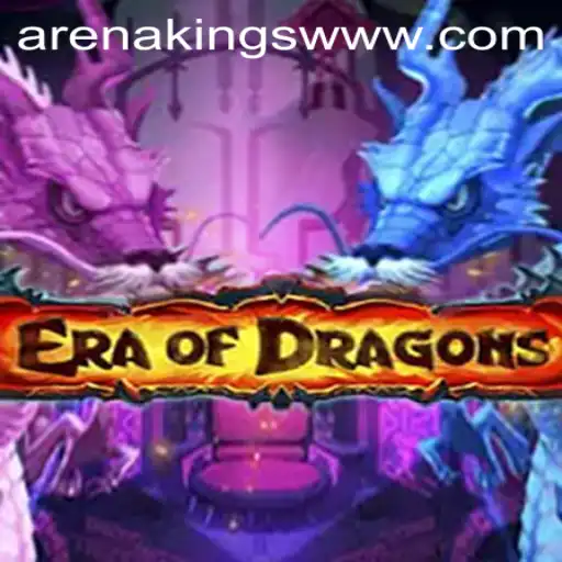 The Epic World of 'EraOfDragons' and the Intense Battles of 'ArenaKings'